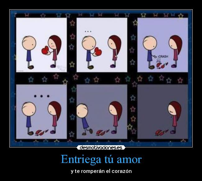Entriega tú amor - y te romperán el corazón
