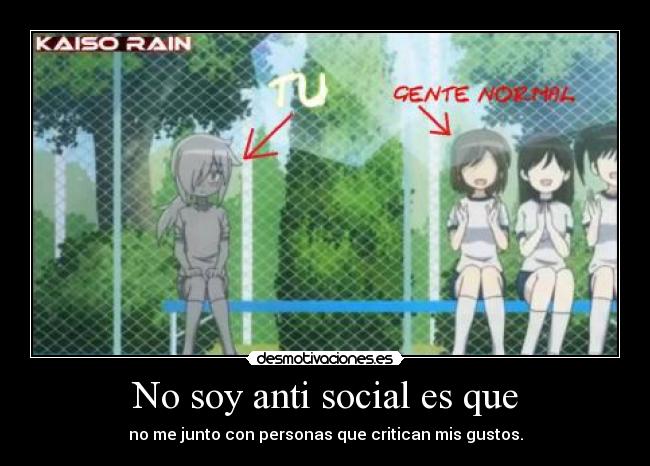 No soy anti social es que - 