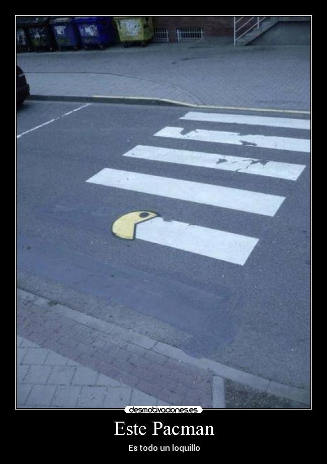 Este Pacman - Es todo un loquillo