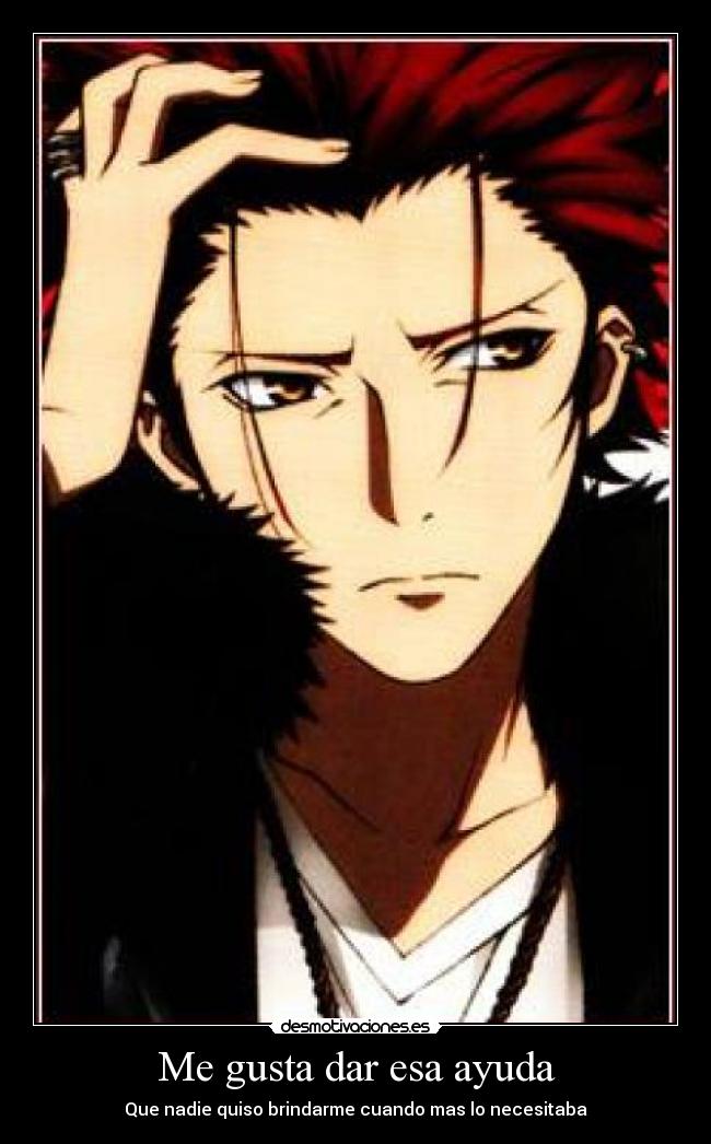 Me gusta dar esa ayuda - Que nadie quiso brindarme cuando mas lo necesitaba