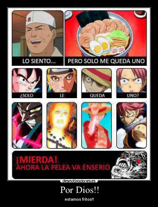 Por Dios!! - estamos fritos!!