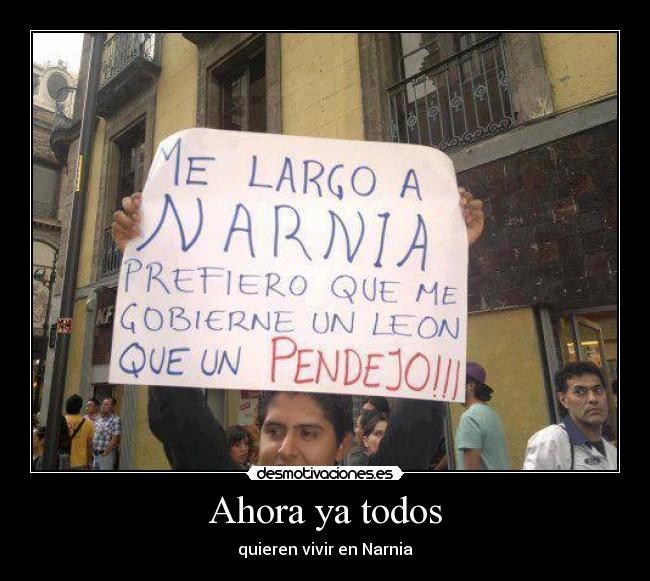 Ahora ya todos - quieren vivir en Narnia