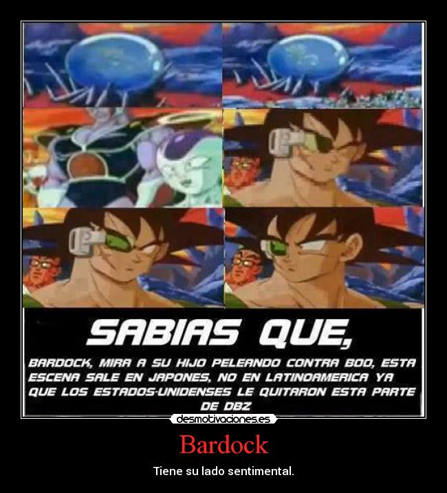 Bardock - Tiene su lado sentimental.