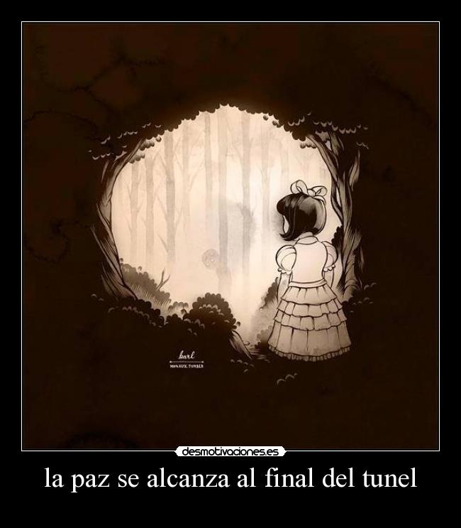 la paz se alcanza al final del tunel - 