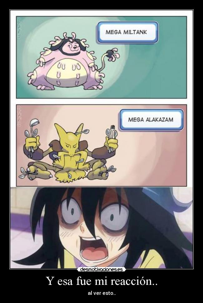 Y esa fue mi reacción.. - al ver esto..