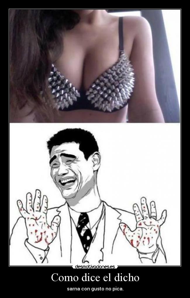 Como dice el dicho -