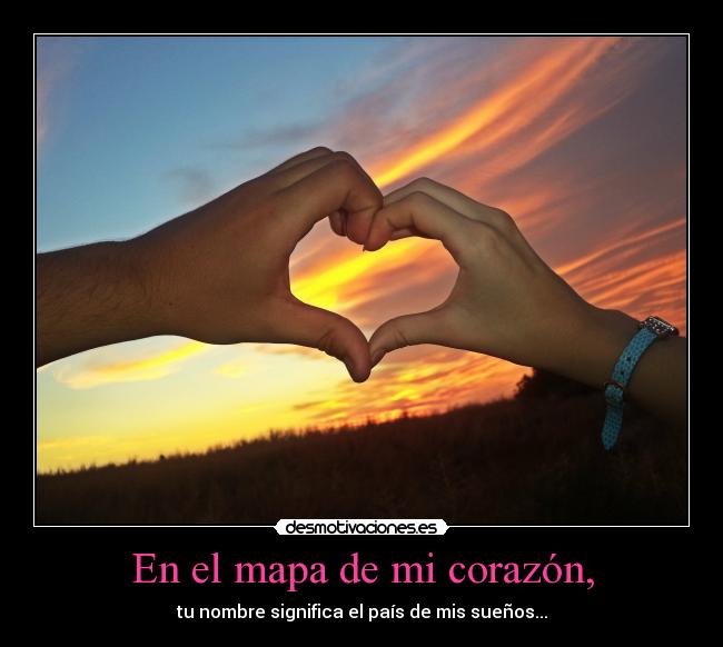 En el mapa de mi corazón, -