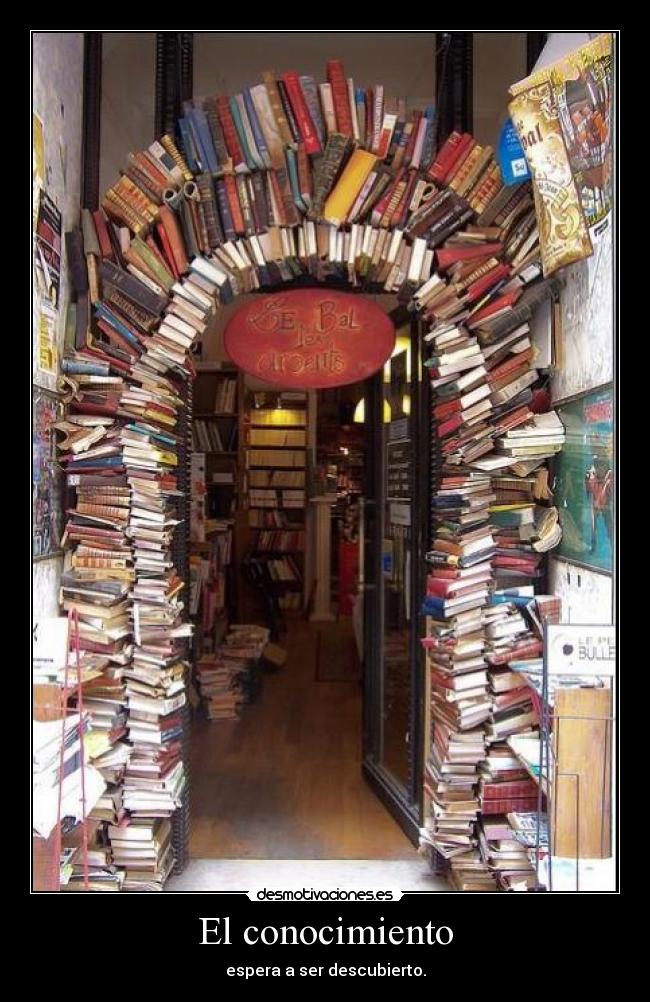 El conocimiento - espera a ser descubierto.