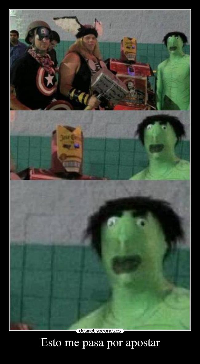 Esto me pasa por apostar - 