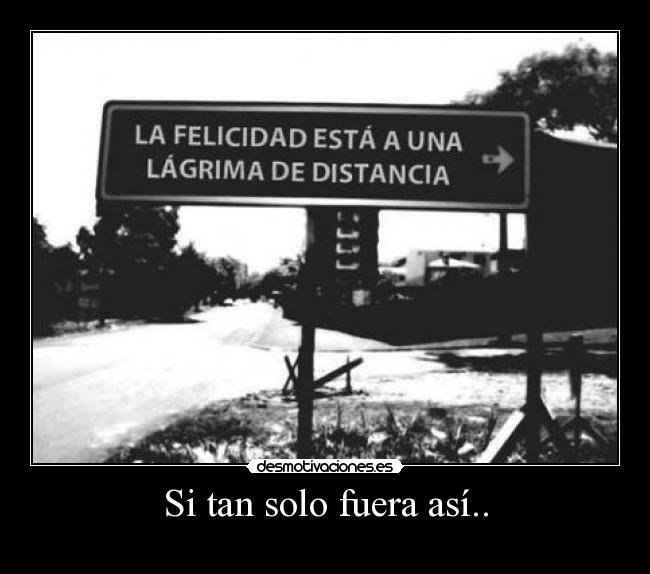 Si tan solo fuera así.. -