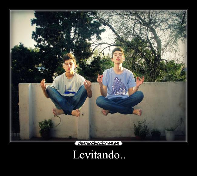 Levitando.. - 