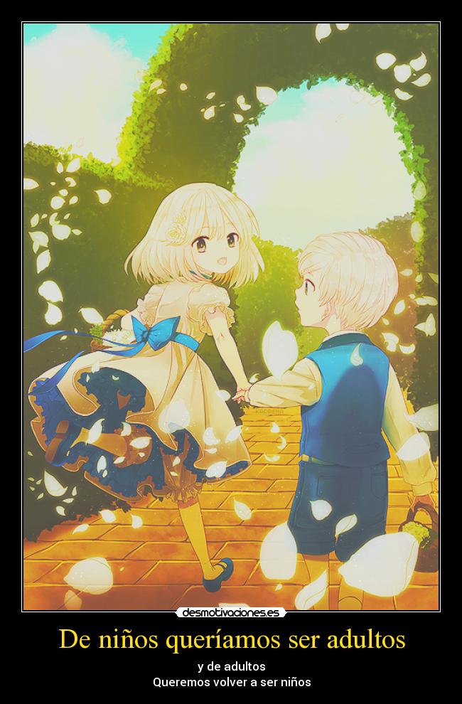 De niños queríamos ser adultos -