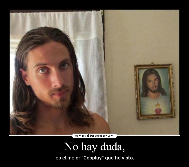 No hay duda, - es el mejor Cosplay que he visto.