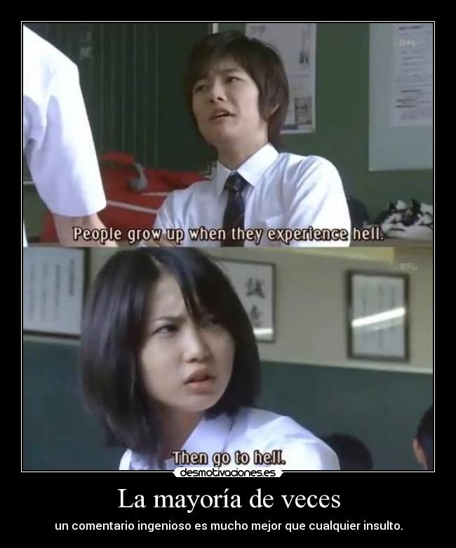 La mayoría de veces - un comentario ingenioso es mucho mejor que cualquier insulto.