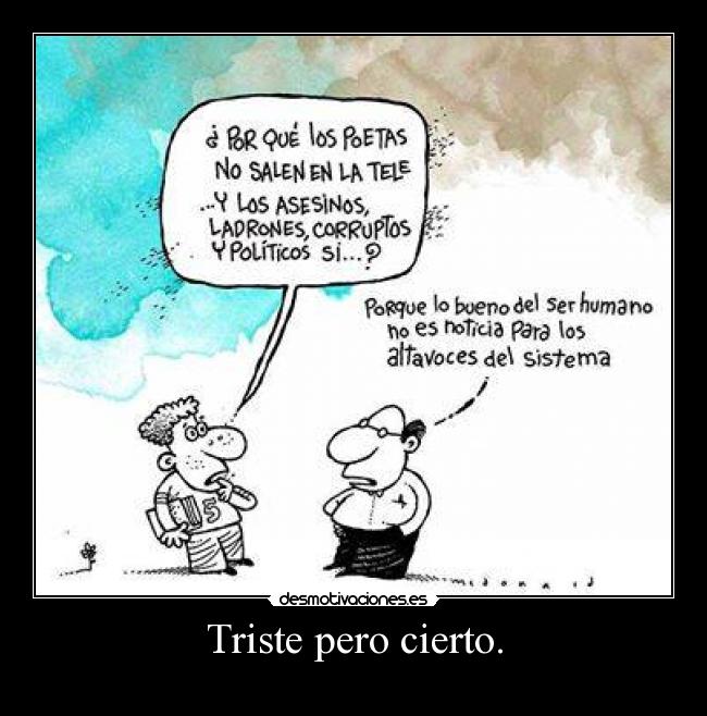 Triste pero cierto. -