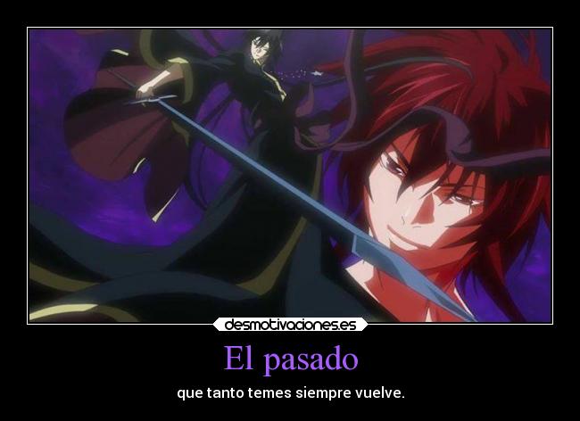 El pasado - que tanto temes siempre vuelve.