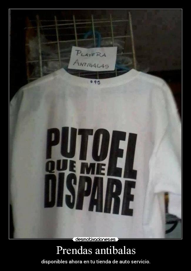 carteles humor ahora protegete maximo contra las balas compralas desmotivaciones