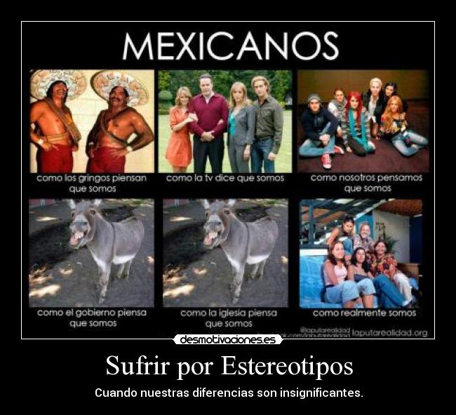 Sufrir por Estereotipos - Cuando nuestras diferencias son insignificantes.