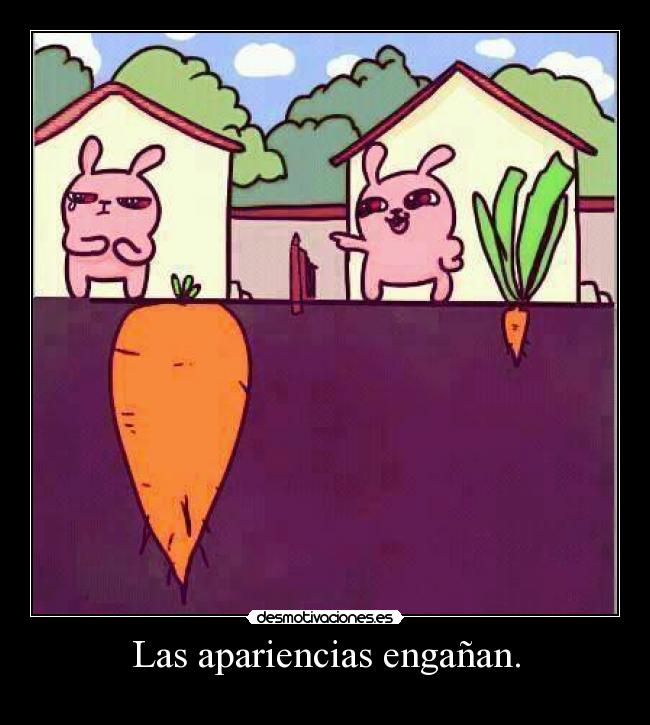 Las apariencias engañan. - 