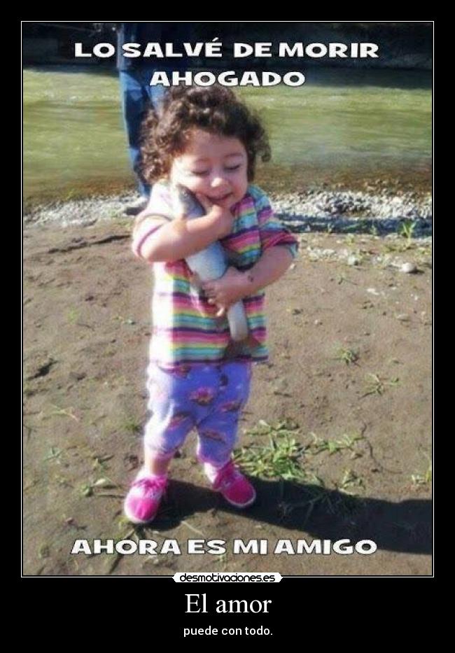 El amor - puede con todo.