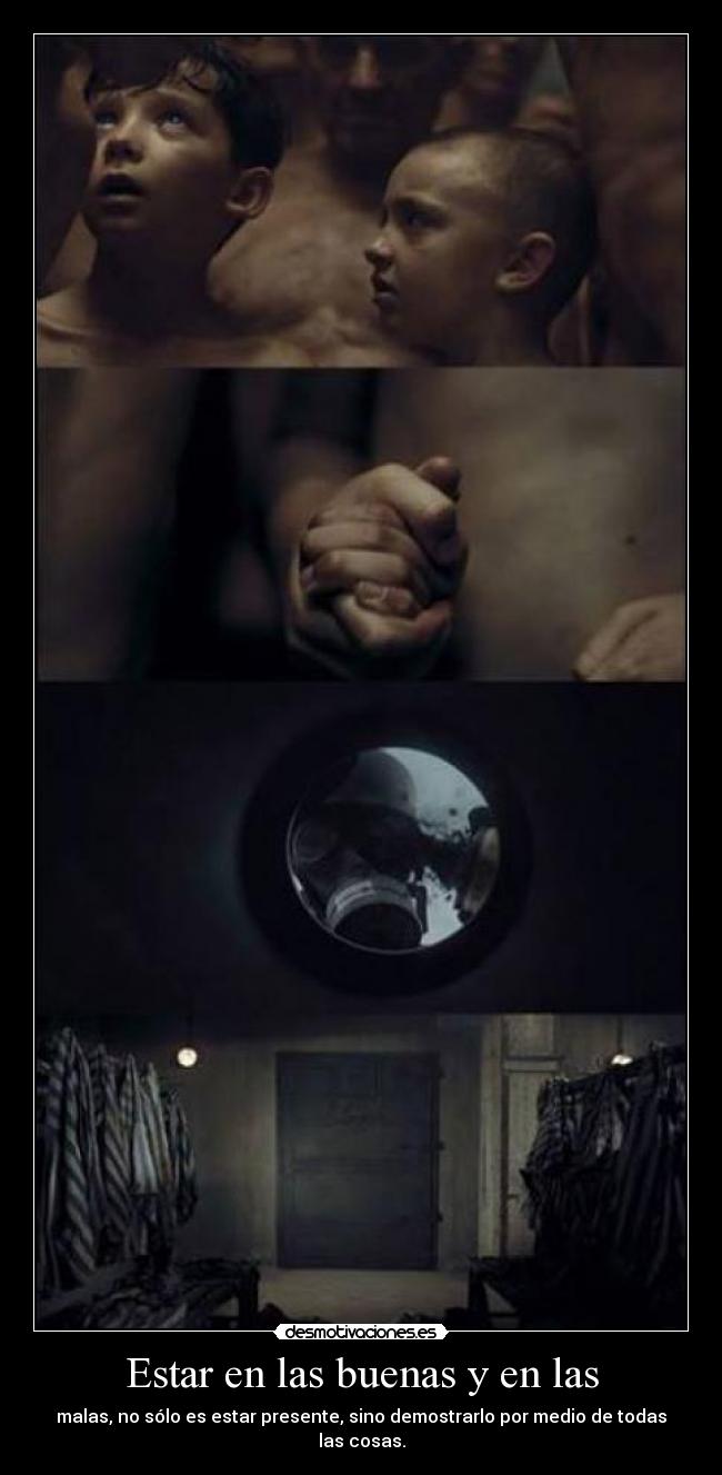 Estar en las buenas y en las - malas, no sólo es estar presente, sino demostrarlo por medio de todas las cosas.