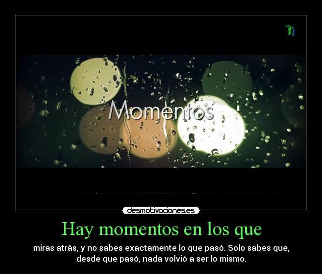 Hay momentos en los que -