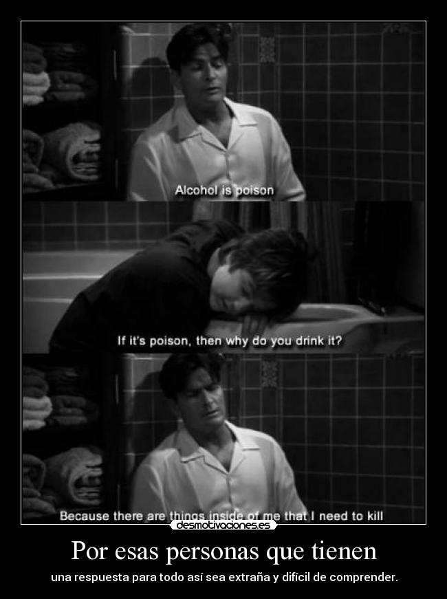 Por esas personas que tienen - una respuesta para todo así sea extraña y difícil de comprender.