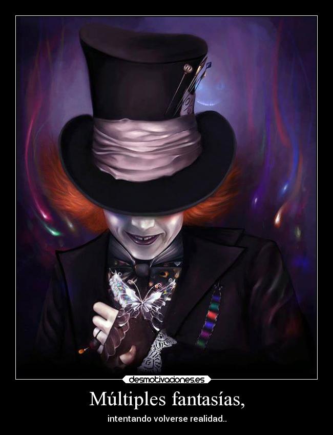 Múltiples fantasías, - intentando volverse realidad..
