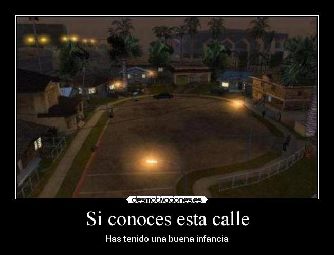 Si conoces esta calle - Has tenido una buena infancia