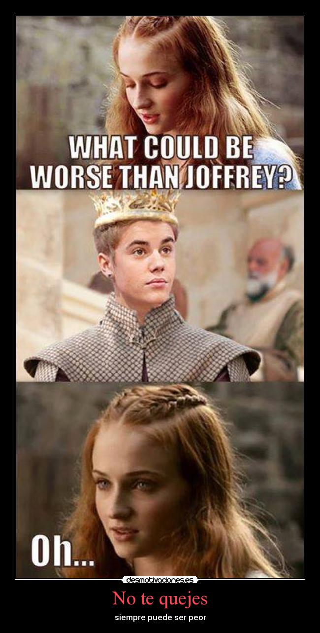 No te quejes - siempre puede ser peor