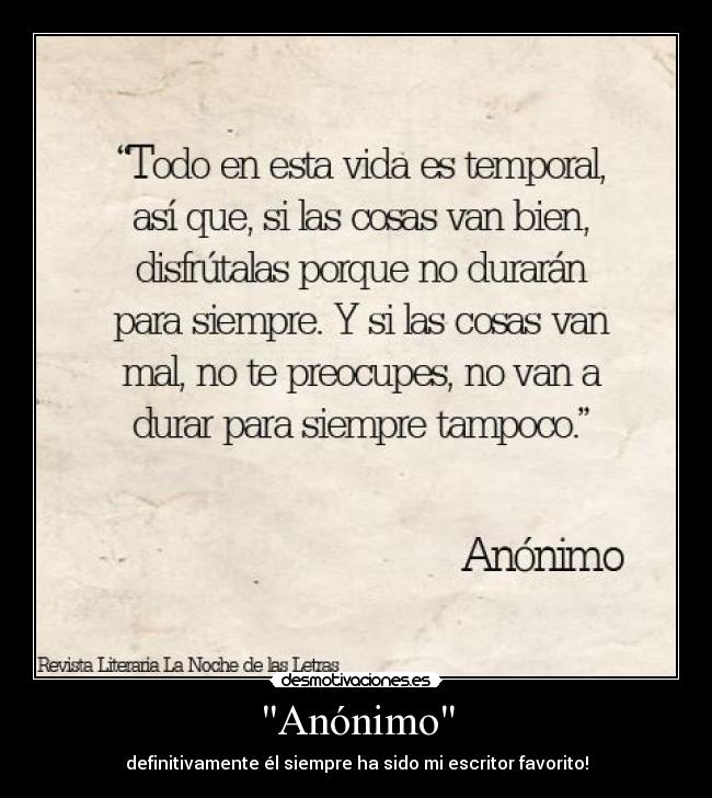 Anónimo - definitivamente él siempre ha sido mi escritor favorito!