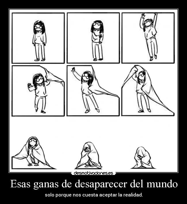 Esas ganas de desaparecer del mundo -