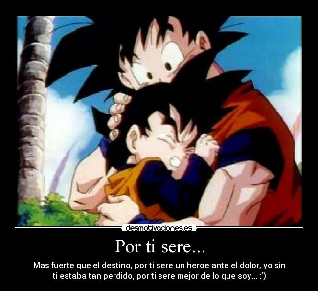Por ti sere... - Mas fuerte que el destino, por ti sere un heroe ante el dolor, yo sin
ti estaba tan perdido, por ti sere mejor de lo que soy... :)