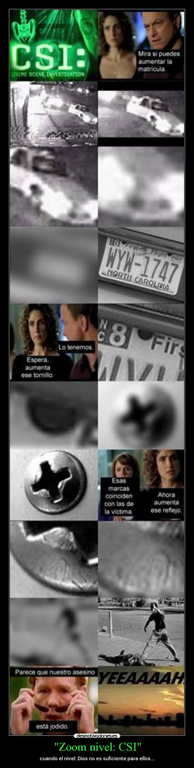 Zoom nivel: CSI - cuando el nivel: Dios no es suficiente para ellos....