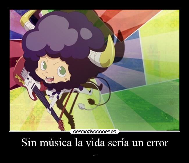 Sin música la vida sería un error -