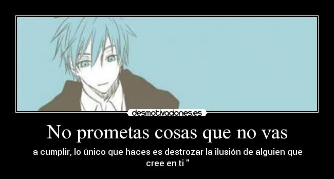 No prometas cosas que no vas - 