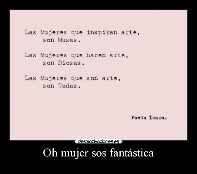 Oh mujer sos fantástica -