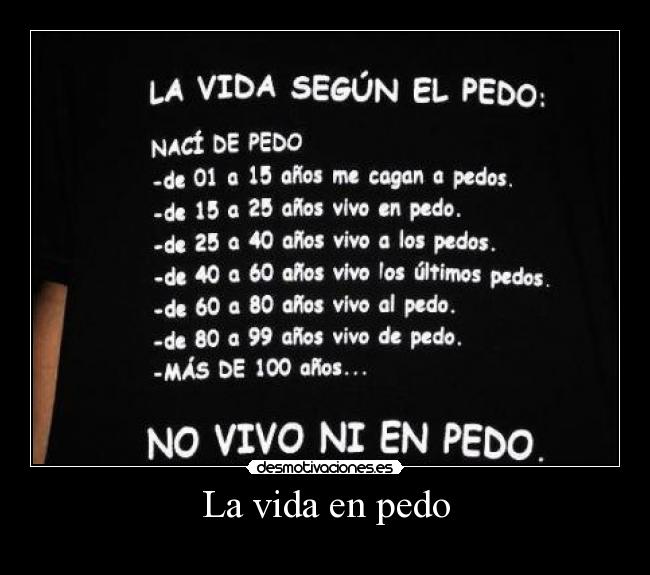 La vida en pedo -