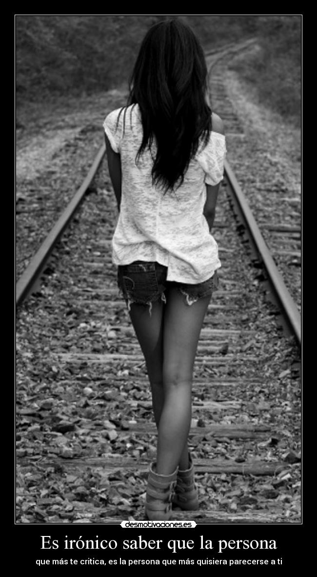 Es irónico saber que la persona - 