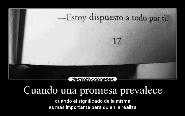 Cuando una promesa prevalece - cuando el significado de la misma
es más importante para quien la realiza