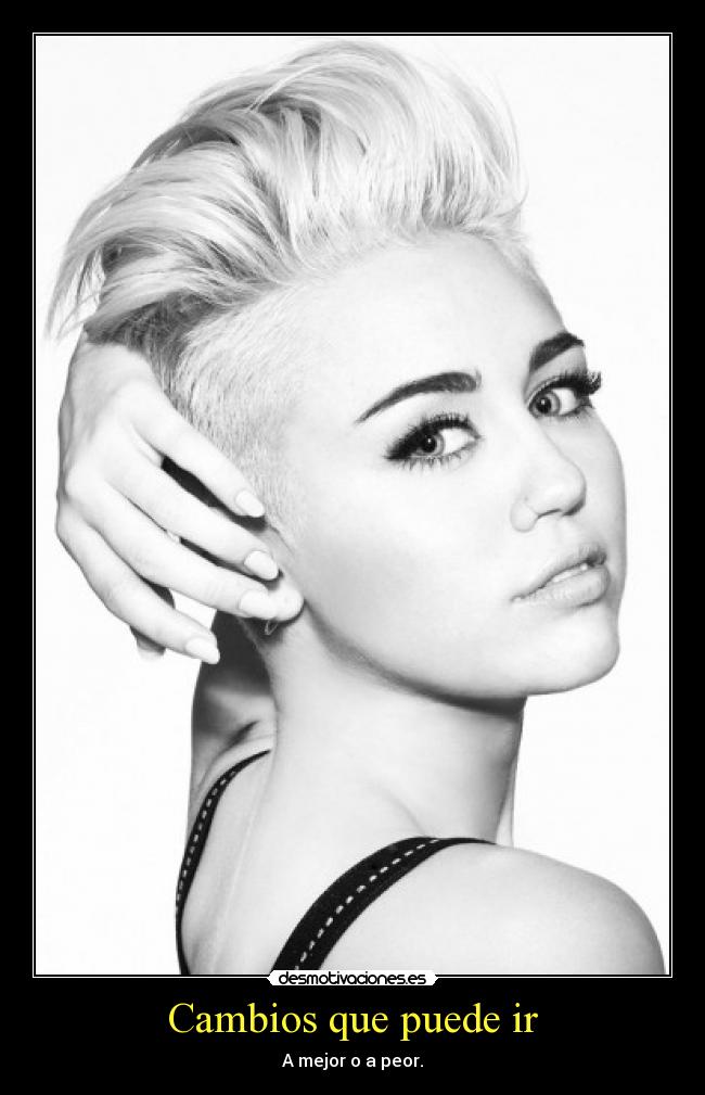 Cambios que puede ir - A mejor o a peor.