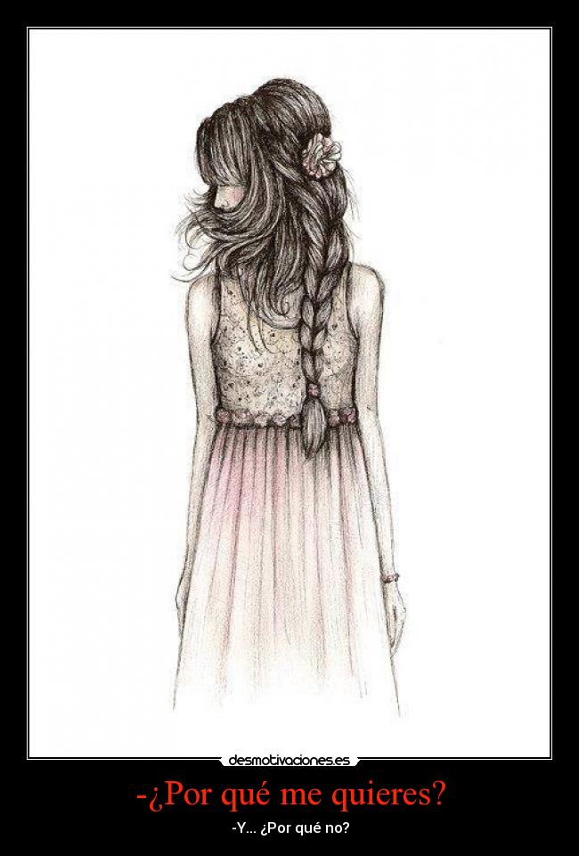-¿Por qué me quieres? - 