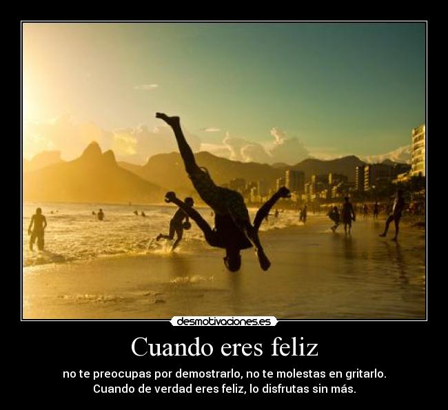 Cuando eres feliz -