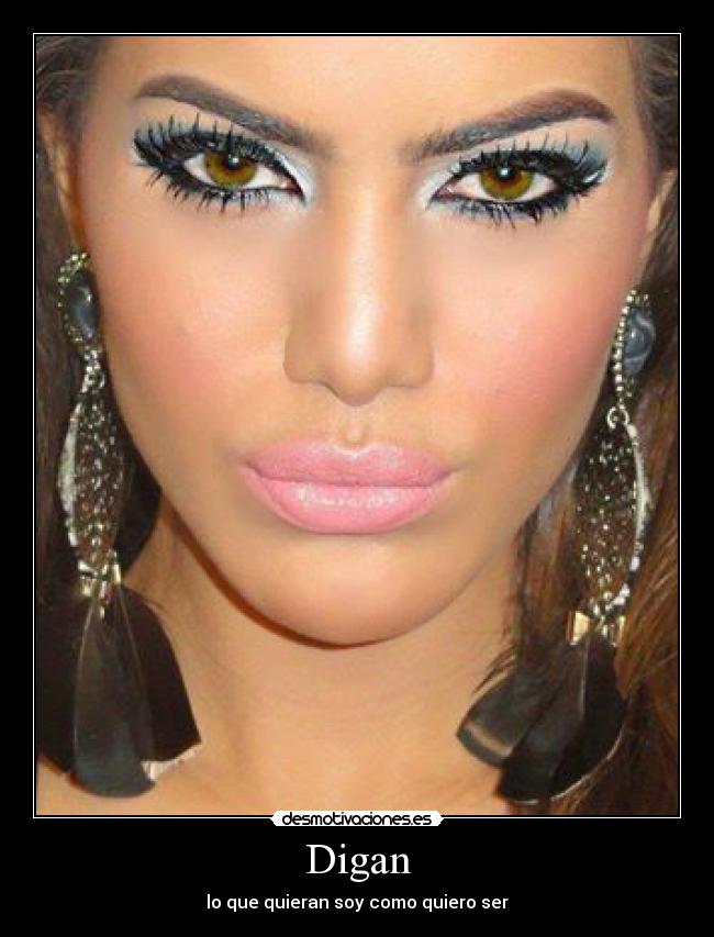 Digan - lo que quieran soy como quiero ser