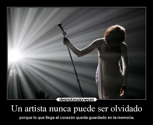 Un artista nunca puede ser olvidado - 