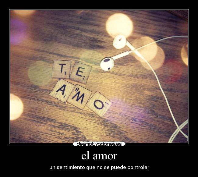 el amor - un sentimiento que no se puede controlar