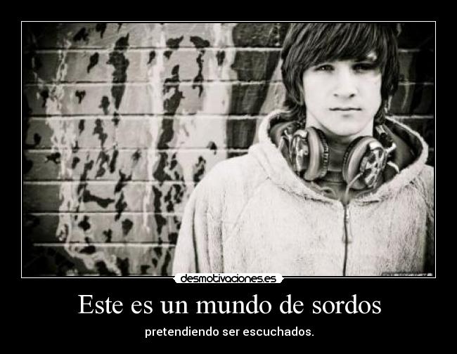 Este es un mundo de sordos - 
