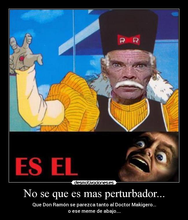 carteles anime manga dragon ball doctor makigero crossver chavo del don ramon meme desmotivaciones