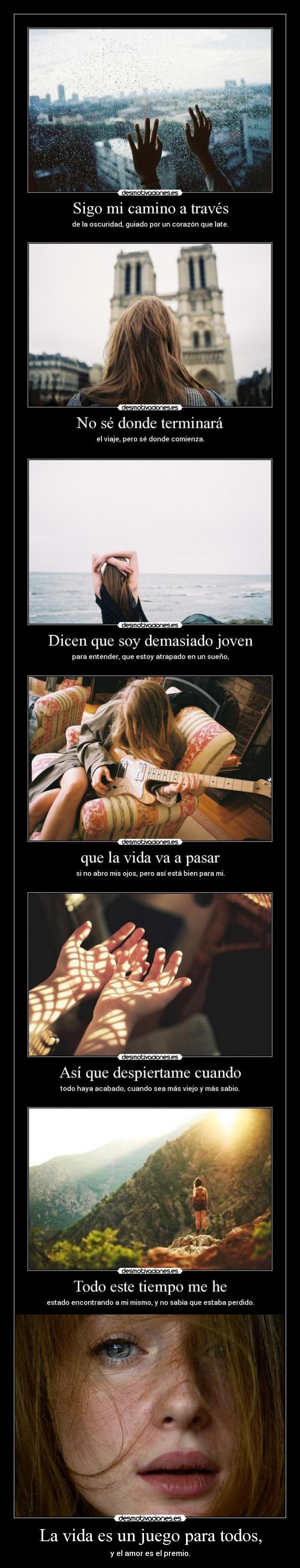 La vida es un juego para todos, - y el amor es el premio.