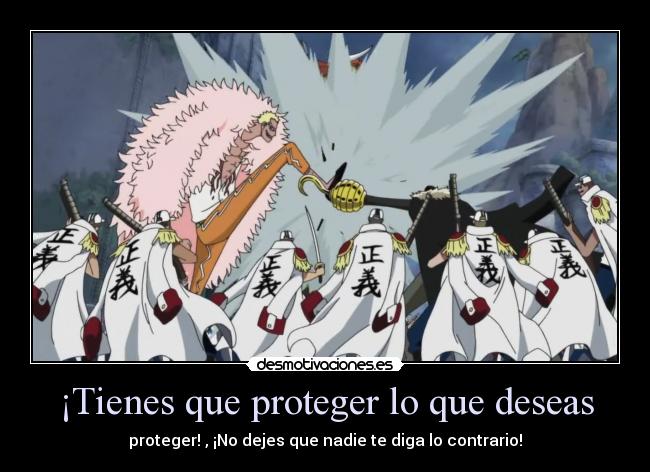 ¡Tienes que proteger lo que deseas - proteger! , ¡No dejes que nadie te diga lo contrario!